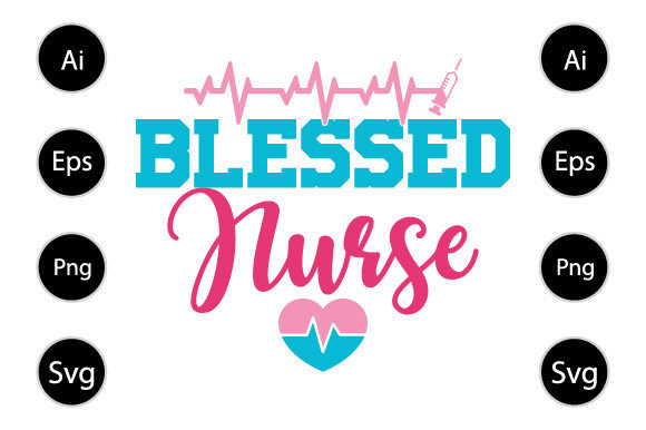 Blessed Nurse, Funny Nursing Design: Graphics for Crafts