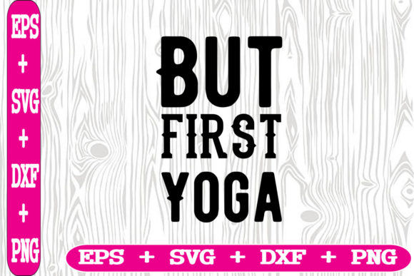 But First Yoga Graphics for Crafts and Creative Campaigns