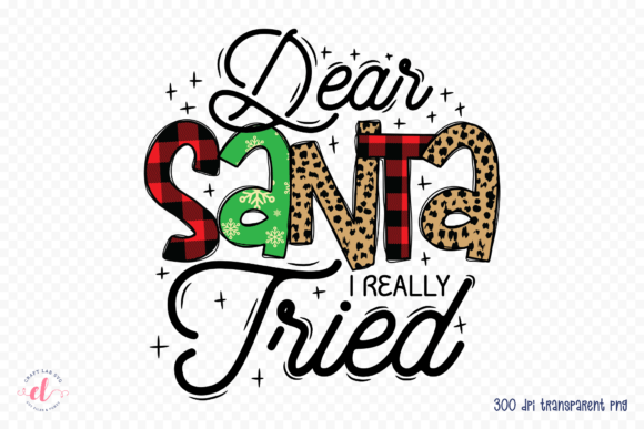 Dear Santa I Really Tried, Christmas PNG Graphics & Crafts Review