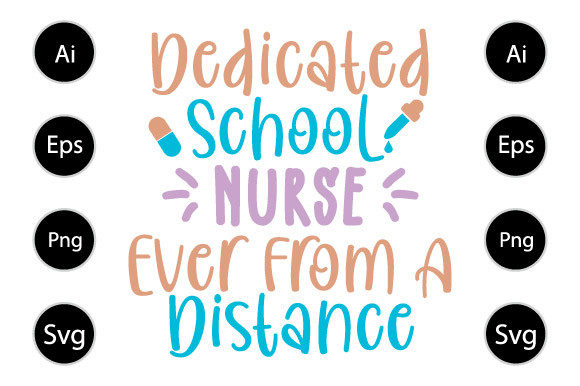 Dedicated School Nurse, Funny Nursing Graphics for Crafts