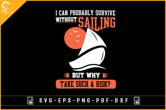 Funny Sailing Lover T-shirt Design Sail Graphics for Crafts