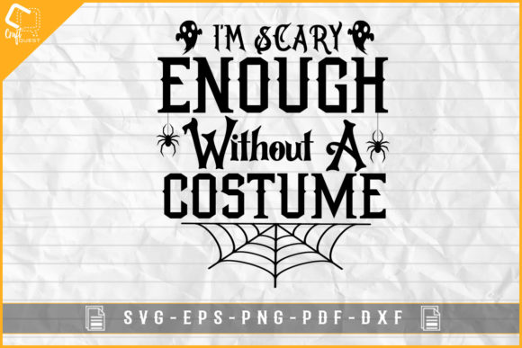 Halloween I m Scary Without a Costume