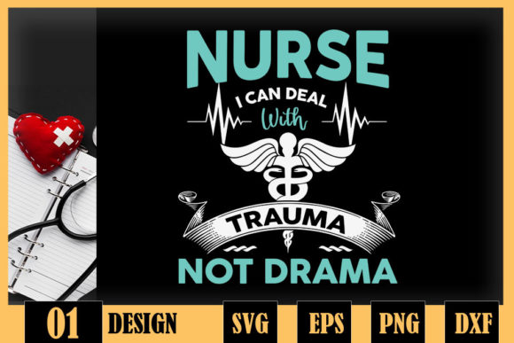 I Can Deal with Trauma Not Drama Nurse Graphics and Crafts