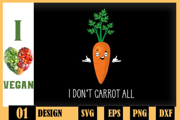 I Dont Carrot All Funny Vegan Graphics for Crafts