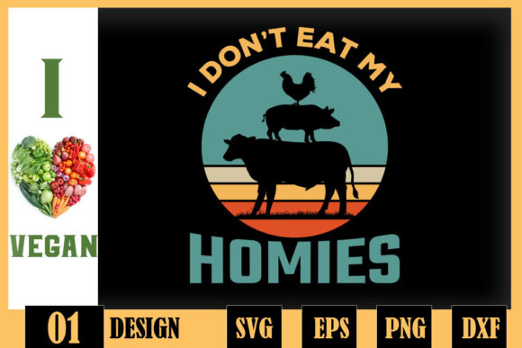 I Dont Eat My Homies Funny Vegan Graphics for Crafts