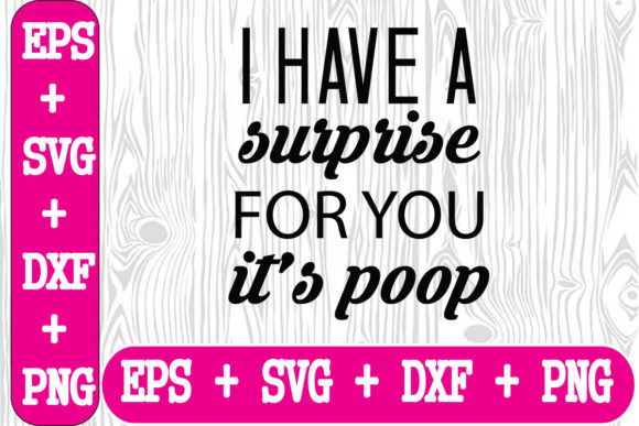 I Have a Surprise for You - It s Poop: Graphics and Crafts for Playful Content