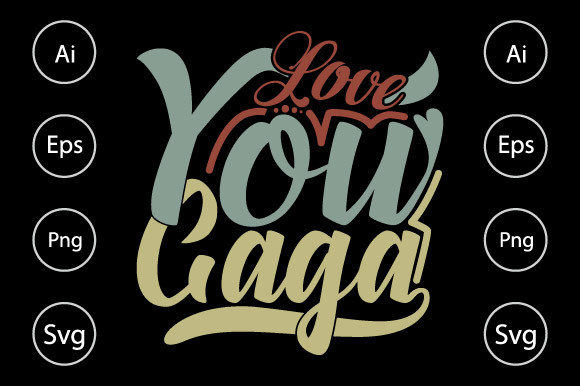 Love You Gaga, Funny Gaga Design Graphics for Crafts