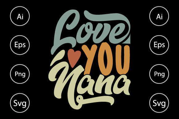 Love You Nana, Funny Lover Design Graphics and Crafts Review