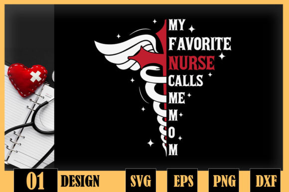 My Favorite Nurse Calls Me Mom: A Graphic Design Asset for Crafts and Content