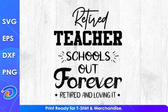 Retired Teacher Schools Funny Teaching Graphics for Crafts
