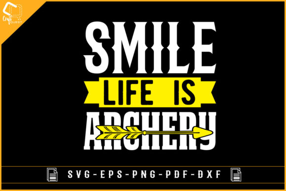 Smile Life is Archery Funny Sublimation Graphics for Crafts
