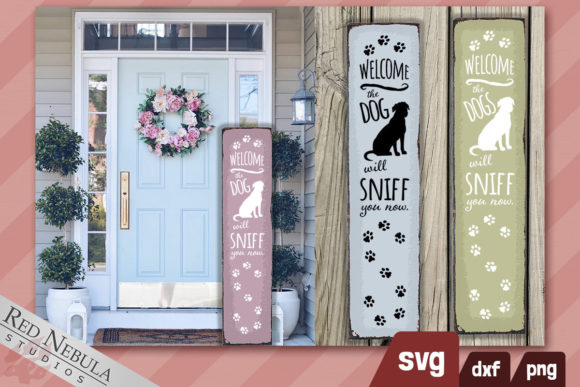 The Dog Will Sniff You Now Welcome Sign Graphics for Crafts