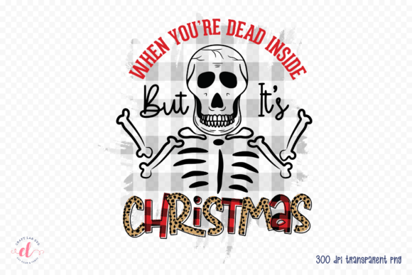 When You re Dead Inside Christmas PNG: Graphics & Crafts Review