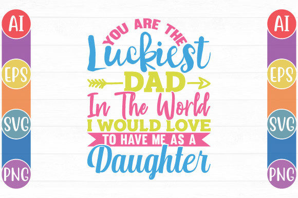 World Dad, Fatherhood, Funny Fathers Day Graphics for Crafts