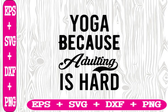 Yoga Because Adulting is Hard: Graphics and Crafts Review